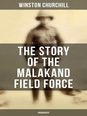 cover image of The Story of the Malakand Field Force (Unabridged)